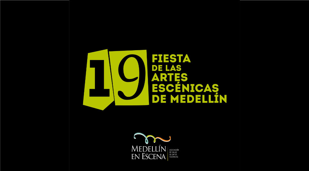 19 Fiestas de Las Artes Escénicas de Medellín
