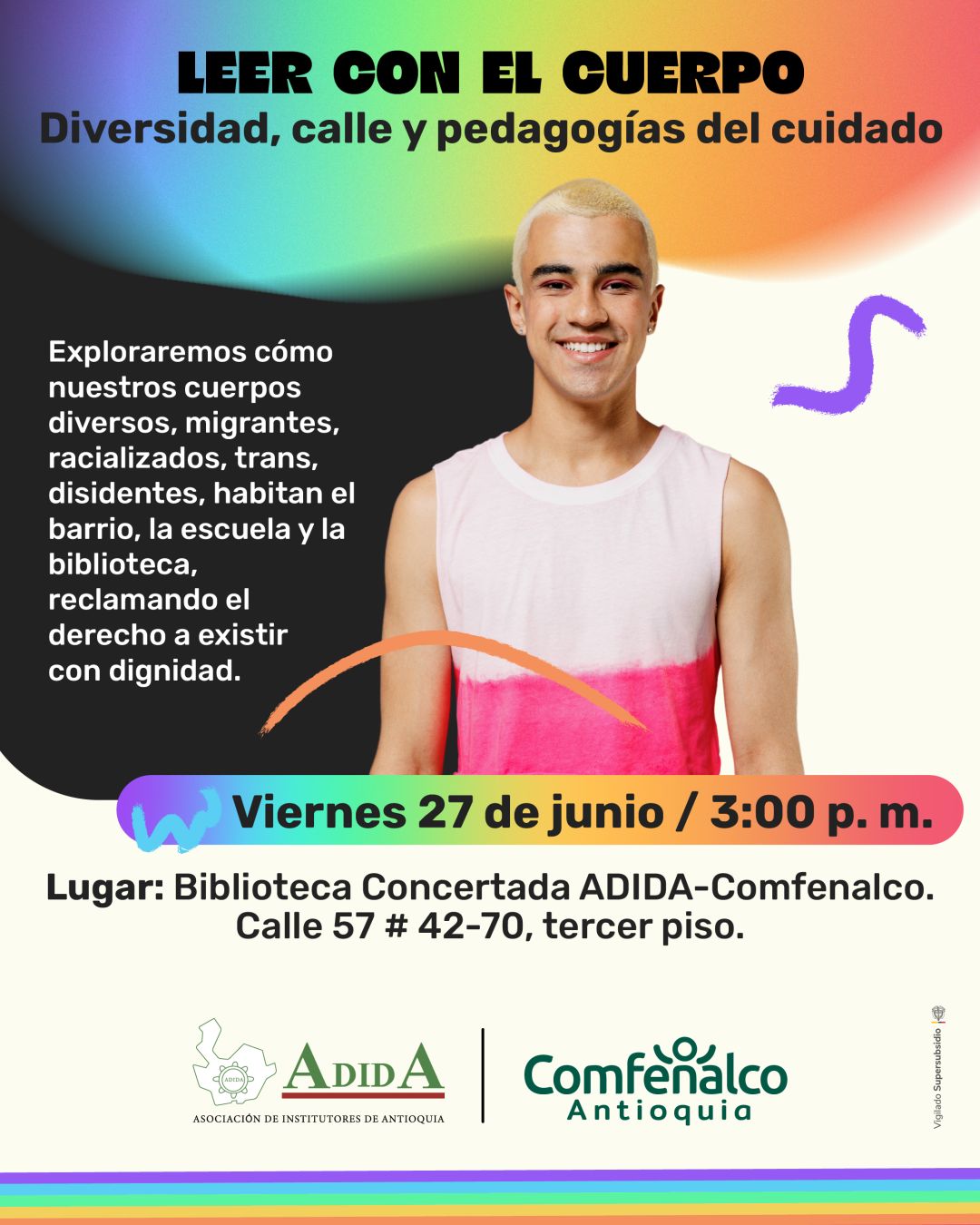 Leer también es habitar y resistir. Nuestros cuerpos cuentan historias que transforman territorios. Ven a este espacio de diálogo donde la diversidad y el cuidado se piensan desde la piel y el barrio. ¡No te lo pierdas!