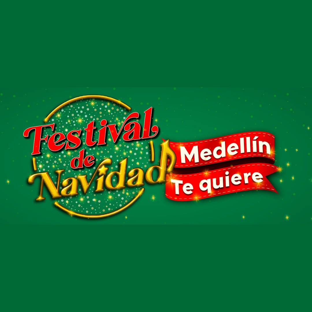 Festival de Navidad Medellín Te Quiere